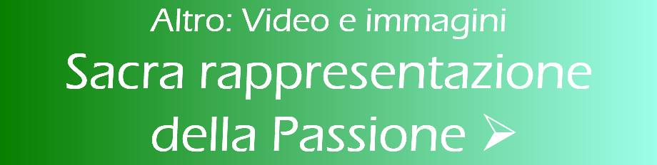 Altro: Video e immagini Sacra rappresentazione  della Passione 